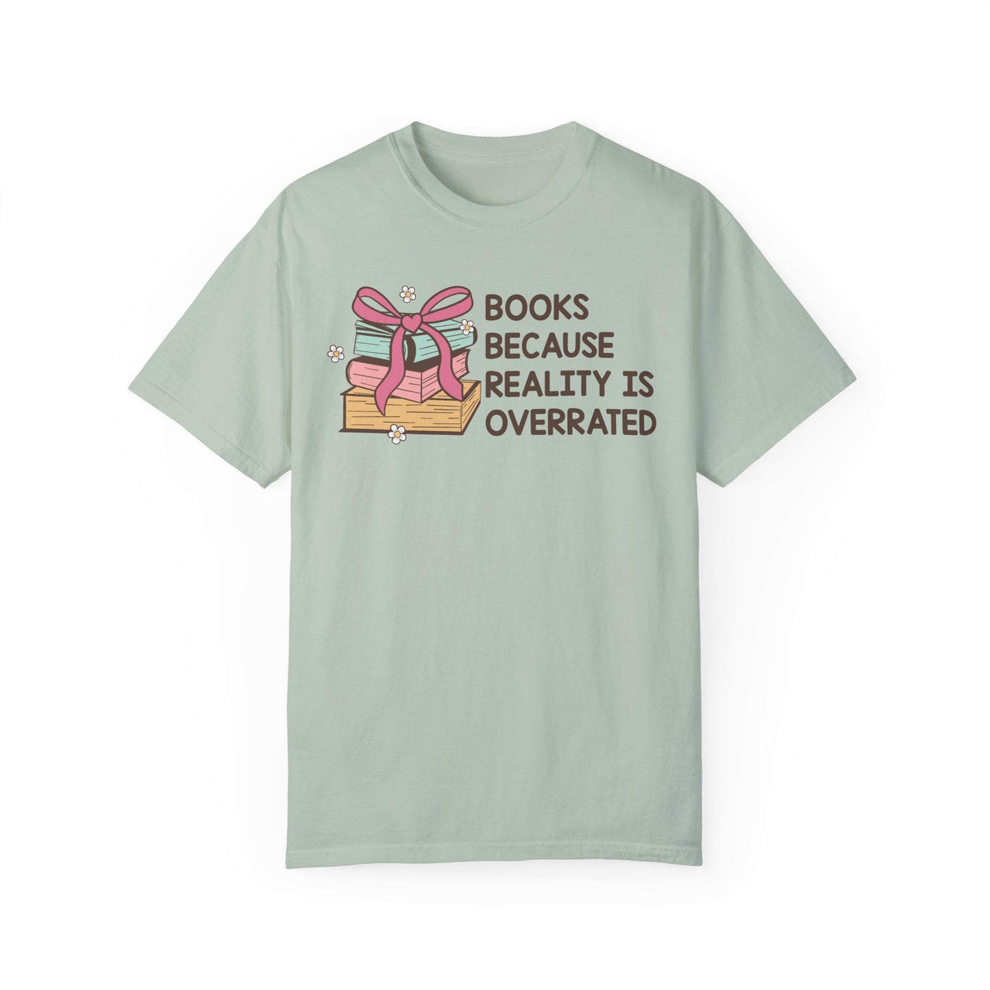 Books Because Reality T-shirt