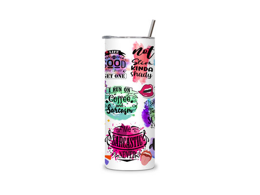 Sarcastic Affirmations Skinny Tumbler